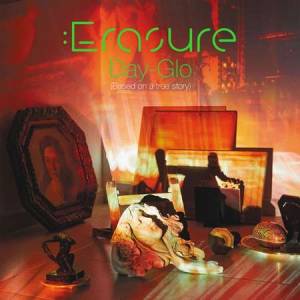 Erasure - Day-Glo [Based on a True Story]