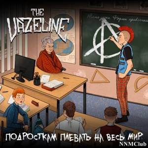 The Vazeline -     