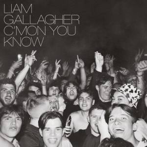 Liam Gallagher - C'mon You Know