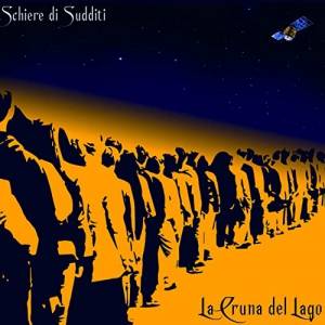 La Cruna Del Lago - Schiere Di Sudditi