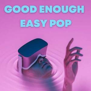 VA - Good Enough - Easy Pop