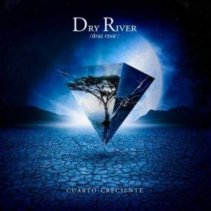 Dry River - Cuarto Creciente