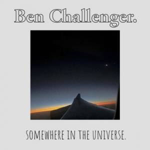 Ben Challenger - Somewhere In The Universe
