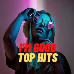 VA - I'm Good - Top Hits 
