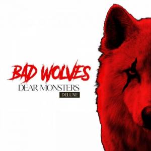 Bad Wolves - Dear Monsters