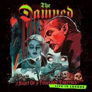 The Damned - A Night of a Thousand Vampires (Live in London)