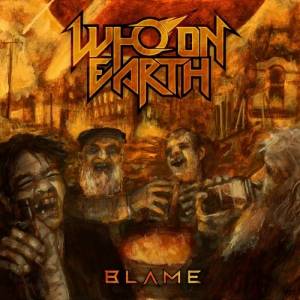 Who On Earth - Blame