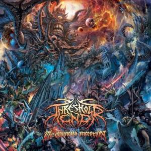 Threshold End - The Ominous Inception