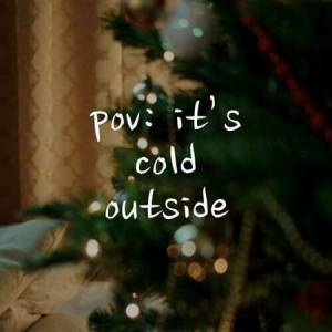 VA - pov: its cold outside 