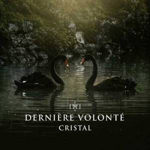 Derniere Volonte - Cristal 