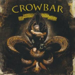 Crowbar - The Serpent Only Lies