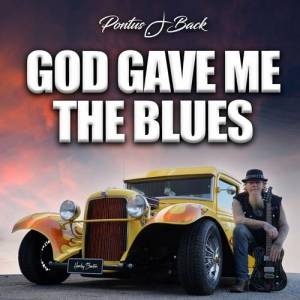 Pontus J Back - God Gave Me The Blues