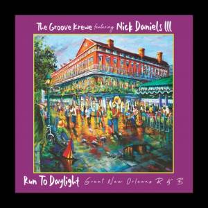 The Groove Krewe feat. Nick Daniels III - Run to Daylight