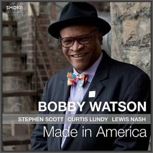 Bobby Watson - Made In America