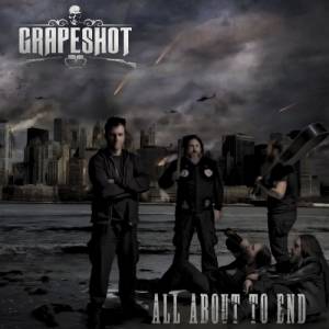 Grapeshot - All About to End