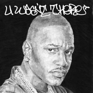Cam'Ron, A-Trak - U Wasn't There