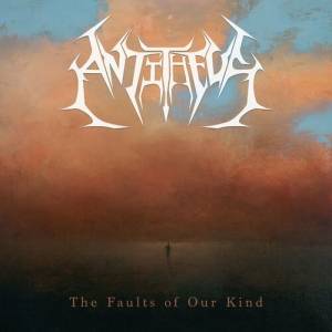 Antitheus - The Faults Of Our Kind