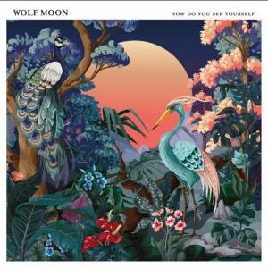 Wolf Moon - How Do You See Yourself