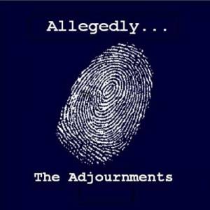 The Adjournments - Allegedly