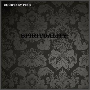 Courtney Pine - Spirituality
