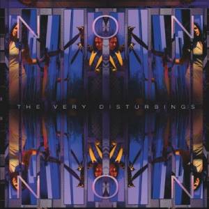 The Very Disturbings - Non