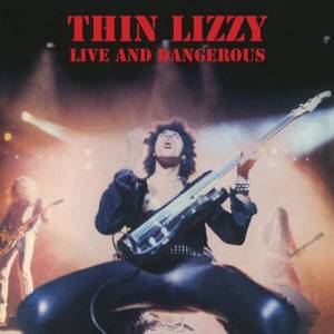 Thin Lizzy - Live and Dangerous