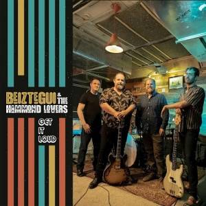 Beiztegui & The Hammond Lovers - Get it Loud