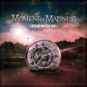 Moment of Madness - At A Time