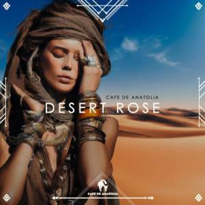 VA - Cafe De Anatolia - Desert Rose