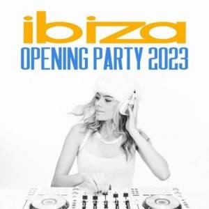 VA - Ibiza Opening Party 2023