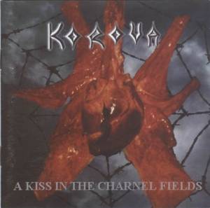 Korova - A Kiss in the Charnel Fields