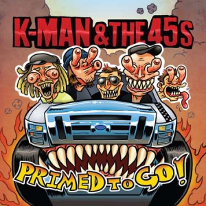 K-Man & The 45s - Primed To Go!