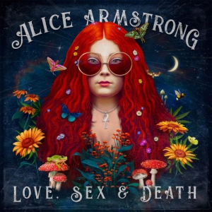 Alice Armstrong - Love, Sex & Death [EP]