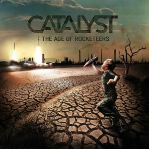Catalyst - The Age Of Rocketeers