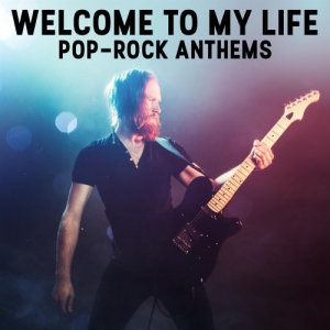 VA - Welcome to My Life - Pop-Rock Anthem