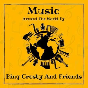 Bing Crosby - Music around the World by Bing Crosby and Friends