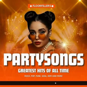 VA - Partysongs - Greatest Hits of All Time - Floorfillers - Rock, Pop, Funk, Soul, EDM and more