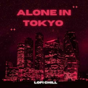 VA - Alone in Tokyo - lofi Chill