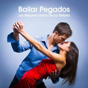 VA - Bailar Pegados - Las Mejores Lentas De La Historia