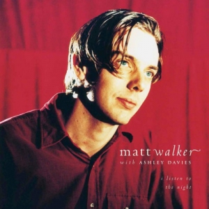 Matt Walker - I Listen to the Night