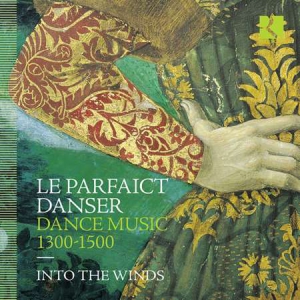 Into the Winds - Le parfaict danser. Dance Music 1300-1500