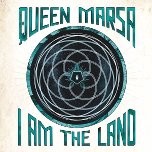 Queen Marsa - I Am the Land