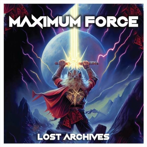 Maximum Force - Lost Archives