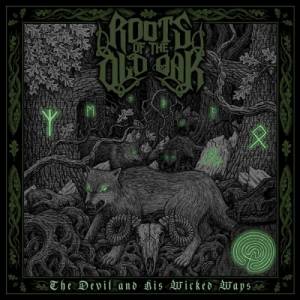 Roots Of The Old Oak - The Devil and his Wicked Ways