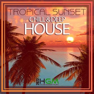 VA - Tropical Sunset: Deep And Chill House Mix