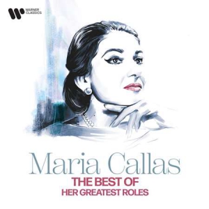 Maria Callas - The Best of Maria Callas - Her Greatest Roles