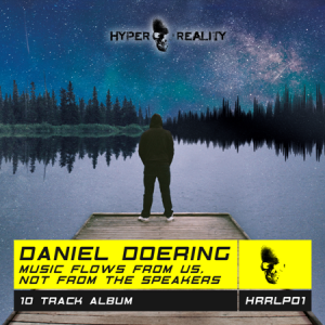 Daniel Doering - Music Flows From Us, Not From The Speakers