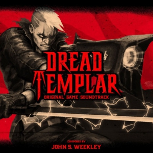 John S. Weekley - Dread Templar (Original Game Soundtrack)
