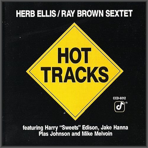 Hot tracks. Herb Ellis & ray Brown Sextet. Herb Ellis "Herb Mix". Ray Brown Herb Blus. Mike Melvoin Jazz.