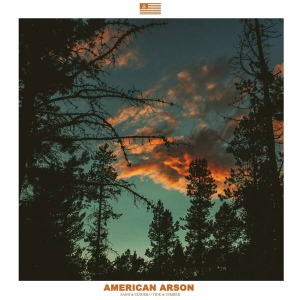 American Arson - Sand and Cinder, Tide and Timber